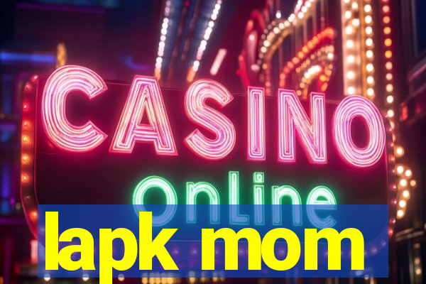 lapk mom